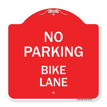 Signmission Designer Series Sign-No Parking Bike Lane, Red & White Aluminum Sign, 18" x 18", RW-1818-23758 A-DES-RW-1818-23758